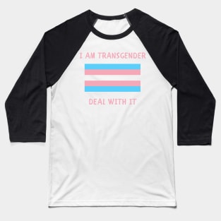 I am transgender dela with it Baseball T-Shirt